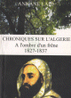 Chroniques sur lAlgerie - A l'ombre d'un frene (1827 - 1837)