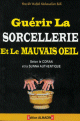 Guerir la Sorcellerie et le Mauvais Oeil (Roqya) - W.Bali