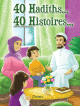 40 Hadiths... 40 Histoires (Couverture souple)