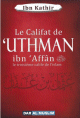 Le Califat de 'Uthman ibn 'Affan - Le troisieme Calife de l'Islam