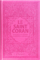 Le Saint Coran - Transcription phonetique (de l'arabe) et Traduction des sens en francais - Edition de luxe - Couverture cuir rose fushia