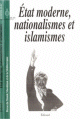 Etat moderne, nationalismes et islamismes