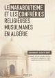 Le maraboutisme et les confreries religieuses musulmanes en Algerie