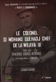 Le Colonel Si Mohand Oulhadj Chef de la Wilaya III - Face aux diverses crises internes et a l'operation "Jumelles" (3eme edition)