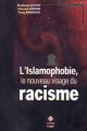 L'islamophobie, le nouveau visage du racisme