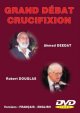 Grand debat : Crucifixion