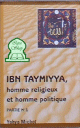 Ibn Taymiyya, homme religieux et homme politique (1)