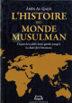 L'histoire du monde musulman - Depuis les califes bien-guides jusqu'a la chute des Ottomans